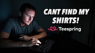 Why You Cant Find Your Shirts On Teespring