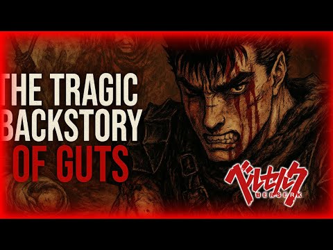 The Tragic Origin of Guts In Berserk Explored | How An Orphan Becomes Deadly Black Swordsman