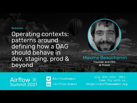 Operating contexts patterns around defining how a DAG should behave in dev staging prod & beyond