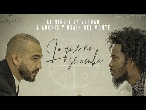 El Niño y La Verdad x Adonis Panter x Osain del Monte - Lo Que No Se Acaba [Official Video]