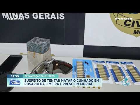 SUSPEITO DE TENTAR MATAR O CUNHADO EM ROSÁRIO DA LIMEIRA É PRESO EM MURIAÉ