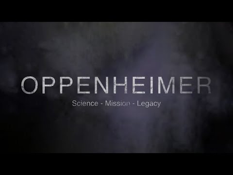 J. Robert Oppenheimer: Science (Part 1)