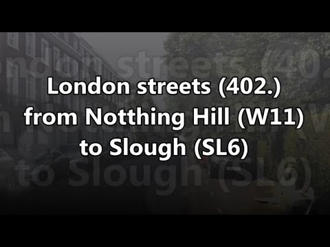 London streets (402.) - Notthing Hill (W11) - Hammersmith - M4 - Slough (SL6)