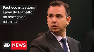 Lira e Pacheco divergem sobre andamento da reforma administrativa