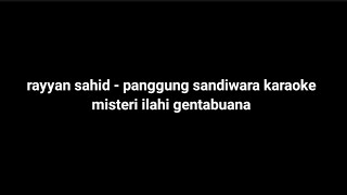 Download lagu RAYYAN SAHID - PANGGUNG SANDIWARA KARAOKE MISTERI ILAHI GENTABUANA mp3