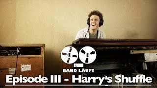 Episode III - Harry&#39;s Shuffle