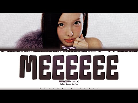 NAYEON (TWICE) 'MEEEEEE' Lyrics (트와이스 MEEEEEE 가사) [Color Coded_Eng] | ShadowByYoongi
