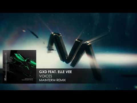 GXD featuring Elle Vee - Voices (Mainterm Remix)