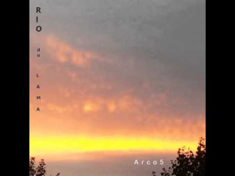 Arco5 - Rio du lama