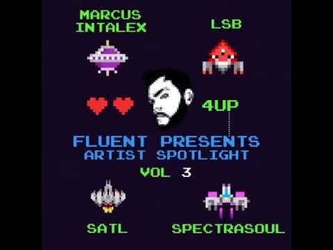 Fluent presents : Artist Spotlight Vol 3. Marcus Intalex, LSB, SATL, Spectrasoul