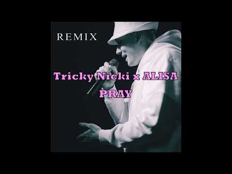 Tricky Nicki x ALISA - PRAY [TOP REMIX]