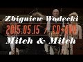 ZBIGNIEW WODECKI WITH MITCH & MITCH ...