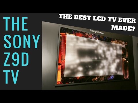 The 2017 Sony Z9D TV - The Best LCD TV Ever Made?