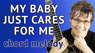 My Baby Just Cares For Me Solo Guitar -  Chord Melody Tutorial