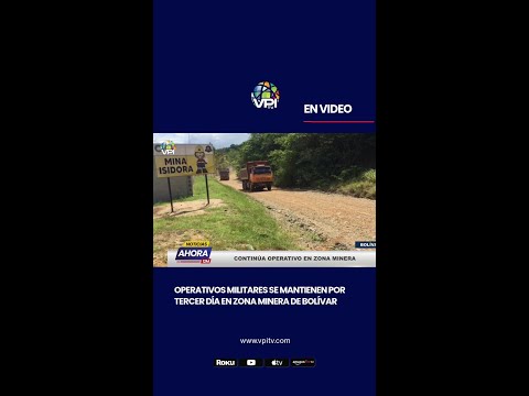 Operativos militares se mantiene por tercer día en zona minera de Bolívar