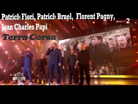 Patrick Fiori ft  Patrick Bruel ft  Florent Pagny ft  Jean Charles Papi - Terra Corsa (en live)