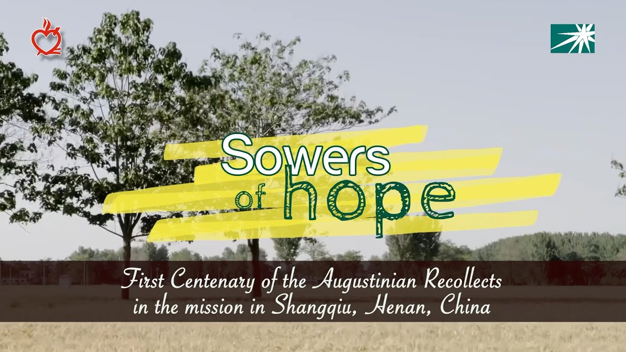 SOWERS OF HOPE • 100 years of the Augustinian Recollects in Shangqiu (China) - VIDEO thumbnail