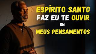 ESPÍRITO SANTO fala comigo não consigo te OUVIR no ruido dos meus PENSAMENTOS