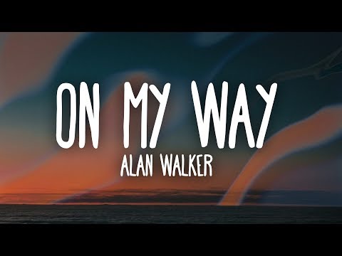 Alan Walker, Sabrina Carpenter &amp; Farruko - On My Way (Lyrics)