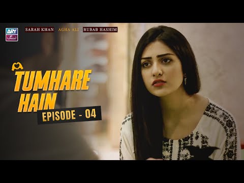 Tumhare Hain Episode 4 | Sarah Khan | Agha Ali | Rubab Hashim | ARY Zindagi Drama