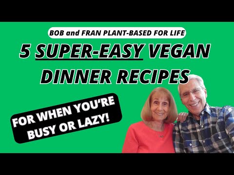WE LOVE THESE 5 RIDICULOUSLY EASY-TO-MAKE VEGAN MEALS❤️Plant-Based Vegan Recipes From Bob and Fran