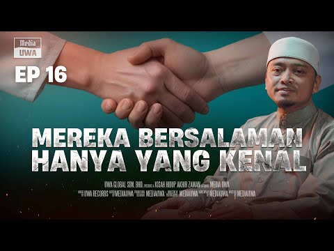 Akhir Zaman : Mereka Memberi Salam Hanya Kepada Yang Kenal [Ep. 16]  | Ustaz Wadi Annuar