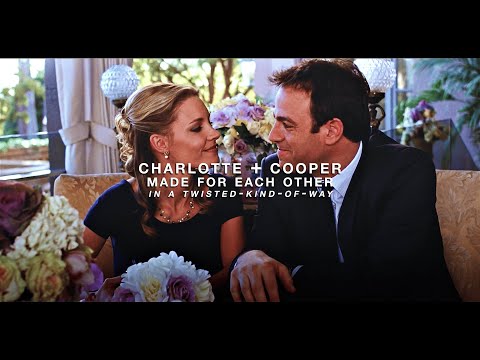 charlotte and cooper | made for each other in a twisted-kind-of-way