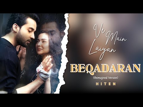 Ve Main Laiyan Ne (Beqadaran Reimagined Version) | Hiten | Visualizer | Sad Songs 2025