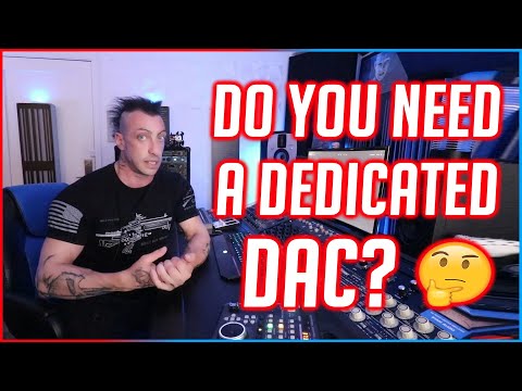 DO YOU NEED A DEDICATED DAC? 🤔