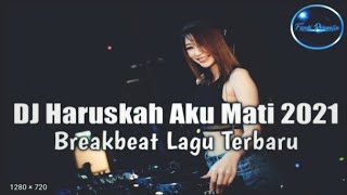 Download lagu DJ HARUSKAH AKU MATI 2021 FULL BASS AUTO GOYANG [NO IKLAN] | [BREAKBEATDJ] mp3
