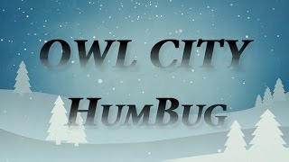 Owl City - Humbug - Lyrics