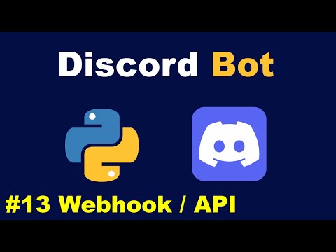 Webhooks & REST API (Externer Zugriff auf Discord) | Discord Bot in Python Programmieren #13