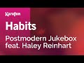 Habits - Postmodern Jukebox & Haley Reinhart | Karaoke Version | KaraFun