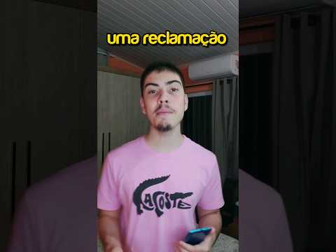 eu tenho uma reclamação a fazer