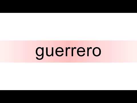 How to pronounce guerrero