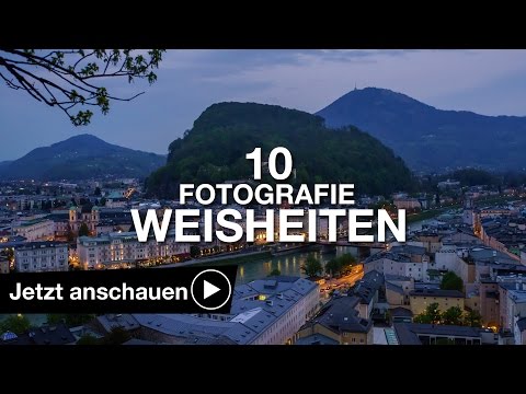 10 FOTOGRAFIE WEISHEITEN DIE MAN KENNEN SOLLTE