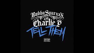 Bubba Sparxxx “Tell Them” Feat Charlie P