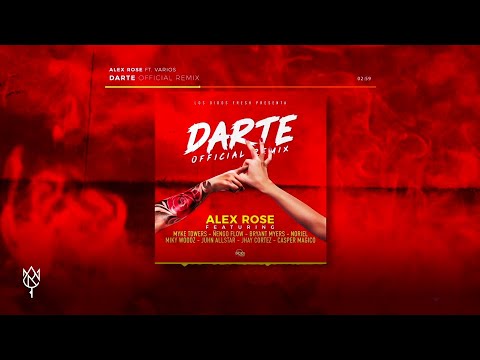 Alex Rose ft. Various Artists - Darte (Remix)  [Audio Oficial]