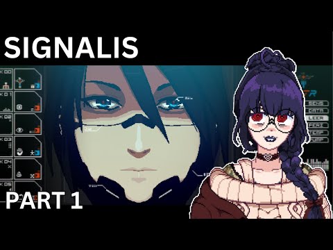 is this a new waifu I see? [ VTUBER ] [ Signalis Part 1 ]