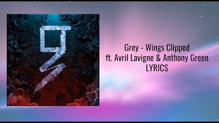 Grey - Wings Clipped ft. Avril Lavigne &amp; Anthony Green | Lyrics