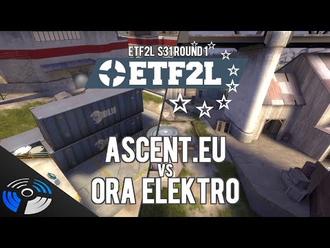ETF2L S31 R1 - Ascent.EU vs. Ora Elektro