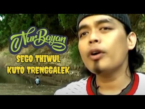NUR BAYAN - SEGO TIWUL KUTHO TRENGGALEK