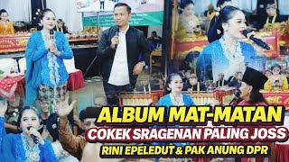 Download lagu 1 Jam Full Album Terbaru Mat-matan Cokek Sragenan Paling Joss Rini Epeledut & Kino Mc mp3