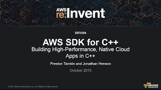 AWS re:Invent 2015 | (DEV204) Building High-Performance Native Cloud Apps In C++