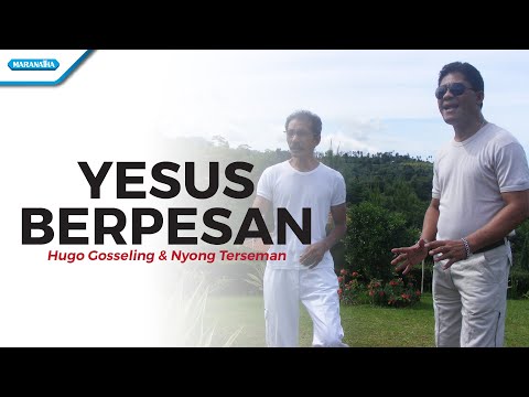 Yesus Berpesan - Hugo Gosseling & Nyong Terseman (Video)