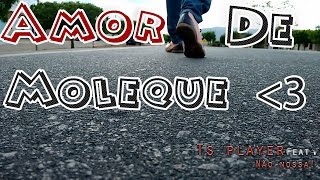 AMOR DE MOLEQUE (MOLECH LOVE) - (Feat. Não Nossa !)