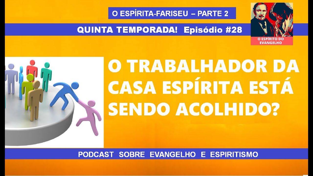 O trabalhador da casa espírita está sendo acolhido?
