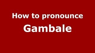 How to pronounce Gambale