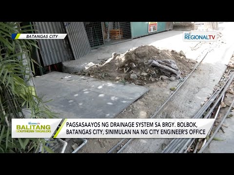 Balitang Southern Tagalog:Pagsasaayos ng drainage system sa Brgy. Bolbok Batangas City, sinimulan na