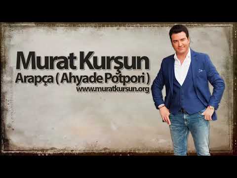 Arapça ♫ Ahyade آه ياد ♫ Potpori ♫ Murat Kurşun ♫ Muzik Video ♫ ( Official )